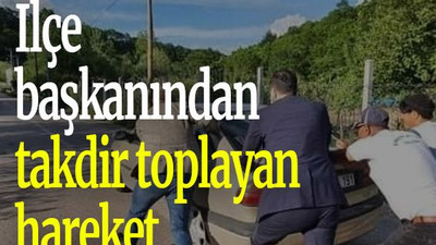 İlçe başkanından takdir toplayan hareket